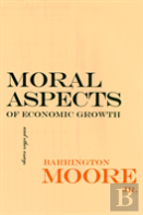Moral Aspects Of Economic Growth, And Other Essays