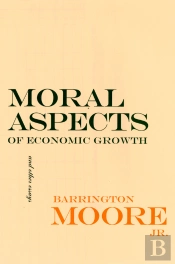 Moral Aspects Of Economic Growth, And Other Essays