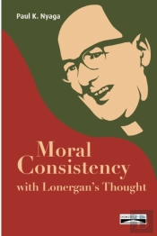 Moral Consistency With Lonergan'S Thought