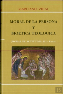 Bertrand.pt - Moral De Actitudes Ii. 1.ª Moral De La Persona Y Bioética Teológica (8. Ed.)
