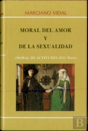 Moral De Actitudes Ii. 2.ª Moral Del Amor Y De La Sexualidad (8. Ed.)