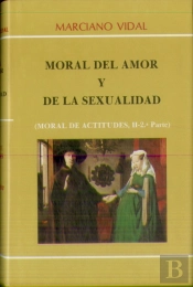 Moral De Actitudes Ii. 2.ª Moral Del Amor Y De La Sexualidad (8. Ed.)