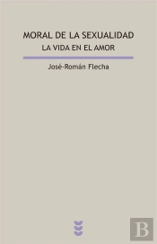 Moral De La Sexualidad. La Vida En El Amor