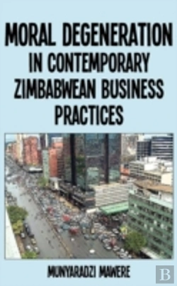 Bertrand.pt - Moral Degeneration In Contemporary Zimbabwean Business Practices