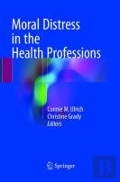 Moral Distress In The Health Professions