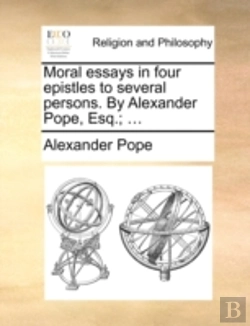 Bertrand.pt - Moral Essays In Four Epistles To Several Persons. By Alexander Pope, Esq.; ...
