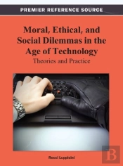 Moral, Ethical, And Social Dilemmas In The Age Of Technology