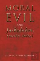 Moral Evil  And Jashodaben, (Mother India)