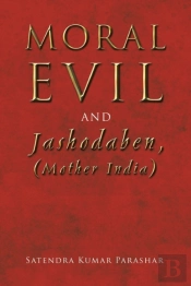 Moral Evil  And Jashodaben, (Mother India)