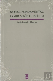 Moral Fundamental. La Vida Según El Espíritu