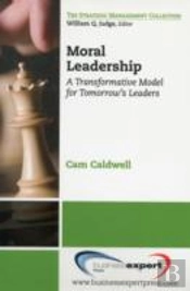 Moral Leadership: A Transformative Model For Tomorrow'S Leaders