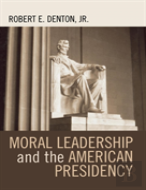 Moral Leadership And The American Presidency