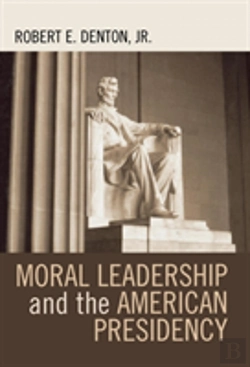 Bertrand.pt - Moral Leadership And The American Presidency