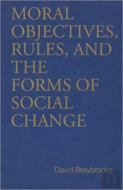 Moral Objectives, Rules, And The Forms Of Social Change