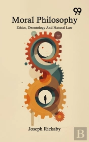 Moral Philosophy: Ethics, Deontology And Natural Law