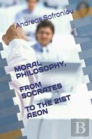 Moral Philosophy, From Socrates To The 21st Aeon