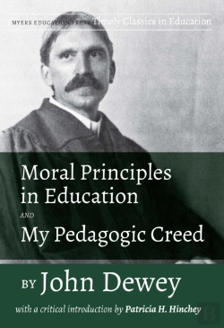 Bertrand.pt - Moral Principles In Education And My Pedagogic Creed By John Dewey