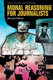 Moral Reasoning For Journalists, 2nd Edition