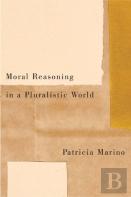 Moral Reasoning In A Pluralistic World