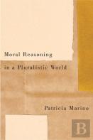 Moral Reasoning In A Pluralistic World