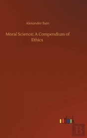 Moral Science; A Compendium Of Ethics