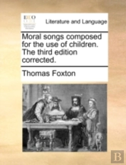 Bertrand.pt - Moral Songs Composed For The Use Of Children. The Third Edition Corrected.