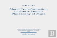 Moral Transformation In Greco-Roman Philosophy Of Mind
