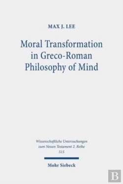 Bertrand.pt - Moral Transformation In Greco-Roman Philosophy Of Mind