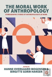Moral Work Of Anthropology
