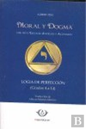 Moral Y Dogma (Logia De Perfección)