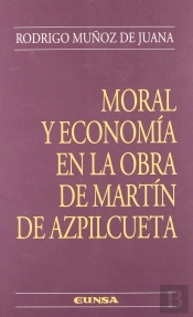 Moral Y Economía En La Obra De Martín De Azpilcueta