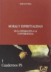 Moral Y Espiritualidad. De La Separación A La Convergencia