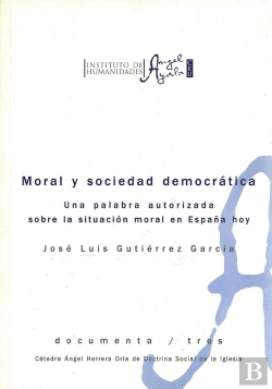 Bertrand.pt - Moral Y Sociedad Democrática. Una Palabra Autorizada Sobre La Situación Moral En España Hoy