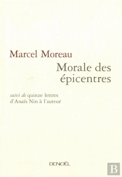 Bertrand.pt - Morale Des Epicentres ; 15 Lettres D'Anais Nin A L'Auteur