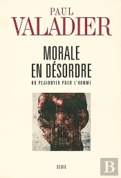 Morale En Désordre ; Un Plaidoyer Pour L'Homme