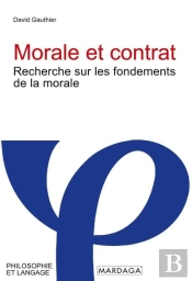 Morale Et Contrat - Recherche Sur Les Fondements De La Morale