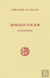 Morales Sur Job ; Livres Xxviii-Xxixx