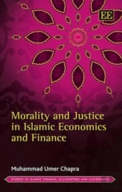 Morality And Justice In Islamic Economics And Finance