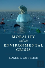Morality And The Environmental Crisis
