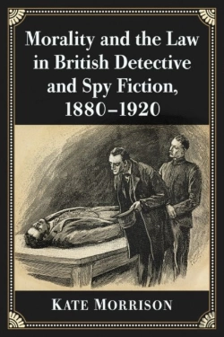 Bertrand.pt - Morality And The Law In British Detective And Spy Fiction, 1880-1920