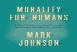 Morality For Humans