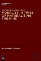 Morality In Times Of Naturalising The Mind