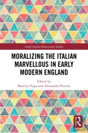 Moralizing The Italian Marvellous In Early Modern England