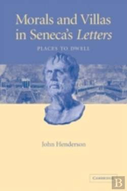 Bertrand.pt - Morals And Villas In Seneca'S Letters