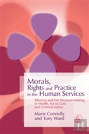 Morals, Rights And Practice In The Human Services