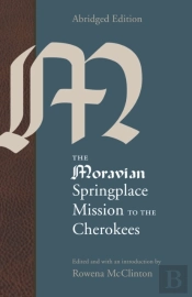 Moravian Springplace Mission To The Cherokees