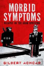 Morbid Symptoms: Relapse In The Arab Uprising