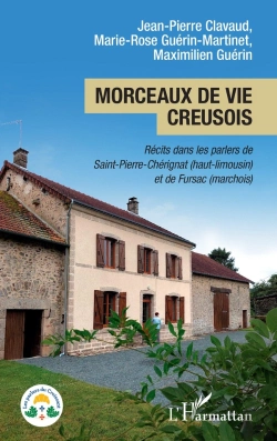 Bertrand.pt - Morceaux De Vie Creusois : Récits Dans Les Parlers De Saint-Pierre-Chérignat (Haut-Limousin) Et De Fursac (Marchois)
