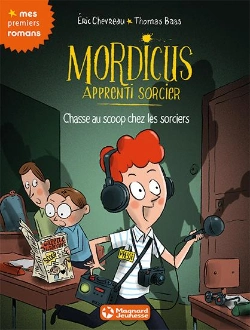 Bertrand.pt - Mordicus, Apprenti Sorcier T.8 ; Chasse Au Scoop Chez Les Sorciers