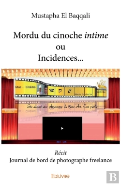 Bertrand.pt - Mordu Du Cinoche, Intime Ou Incidences... : Récit - Journal De Bord De Photographe Freelance